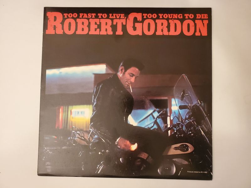 Robert Gordon Too Fast to Live, Too Young to Die vinyl record